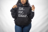 IDK. IDC. IDGAF.  Its a whole MOOD.  Women's Tee, Women's Hoodie