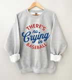 There's No Crying In Baseball-Baseball Mom Sweatshirt, Funny Baseball Shirts, Baseball Merch